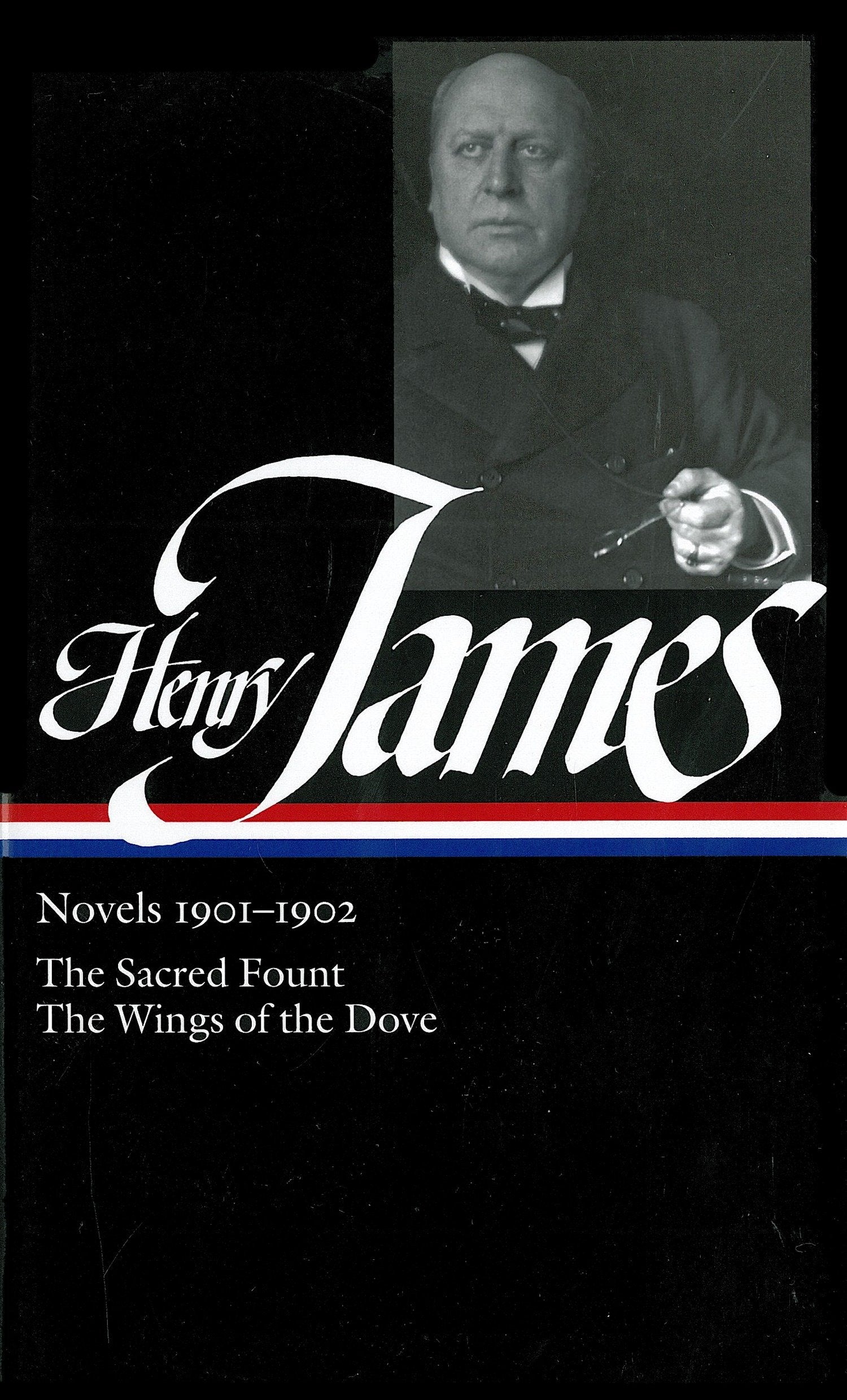 Henry James: Novels 1901-1902 (LOA #162) - The Sacred Fount / The Wings of the Dove (Library of America Complete Novels of Henry James) (Book:5)