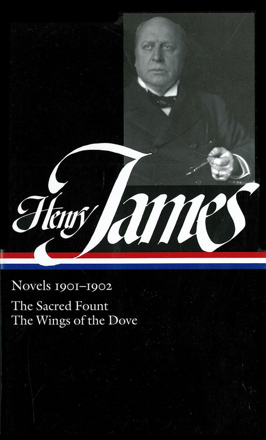 Henry James: Novels 1901-1902 (LOA #162) - The Sacred Fount / The Wings of the Dove (Library of America Complete Novels of Henry James) (Book:5)