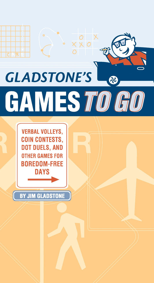 Gladstone's Games to Go - Verbal Volleys, Coin Contests, Dot Deuls, and Other Games for Boredom-Free Days
