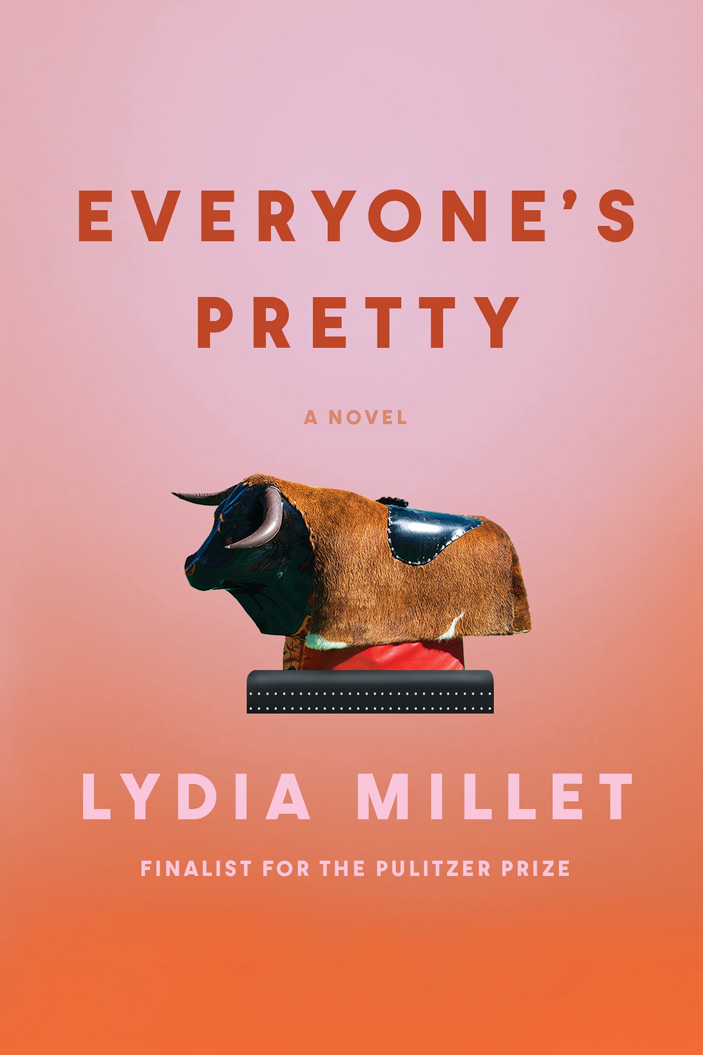 Everyone's Pretty - A Novel