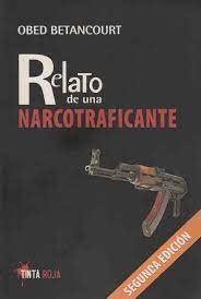 Relato de una narcotraficante por Obed Betancourt