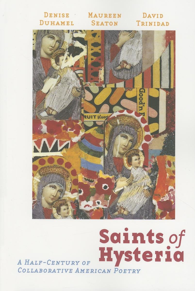 Saints of Hysteria - A Half-Century of Collaborative American Poetry