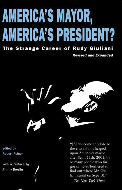 America's Mayor, America's President? - The Strange Career of Rudy Giuliani