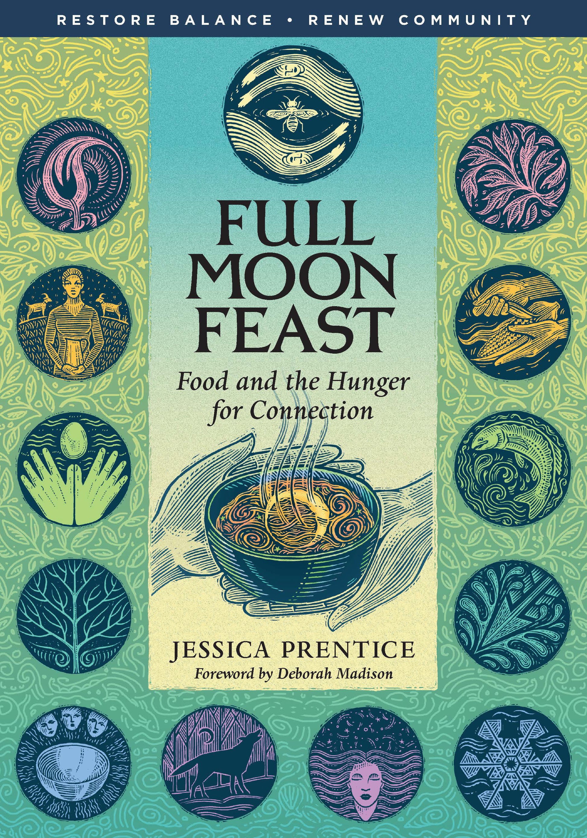 Full Moon Feast - Food and the Hunger for Connection
