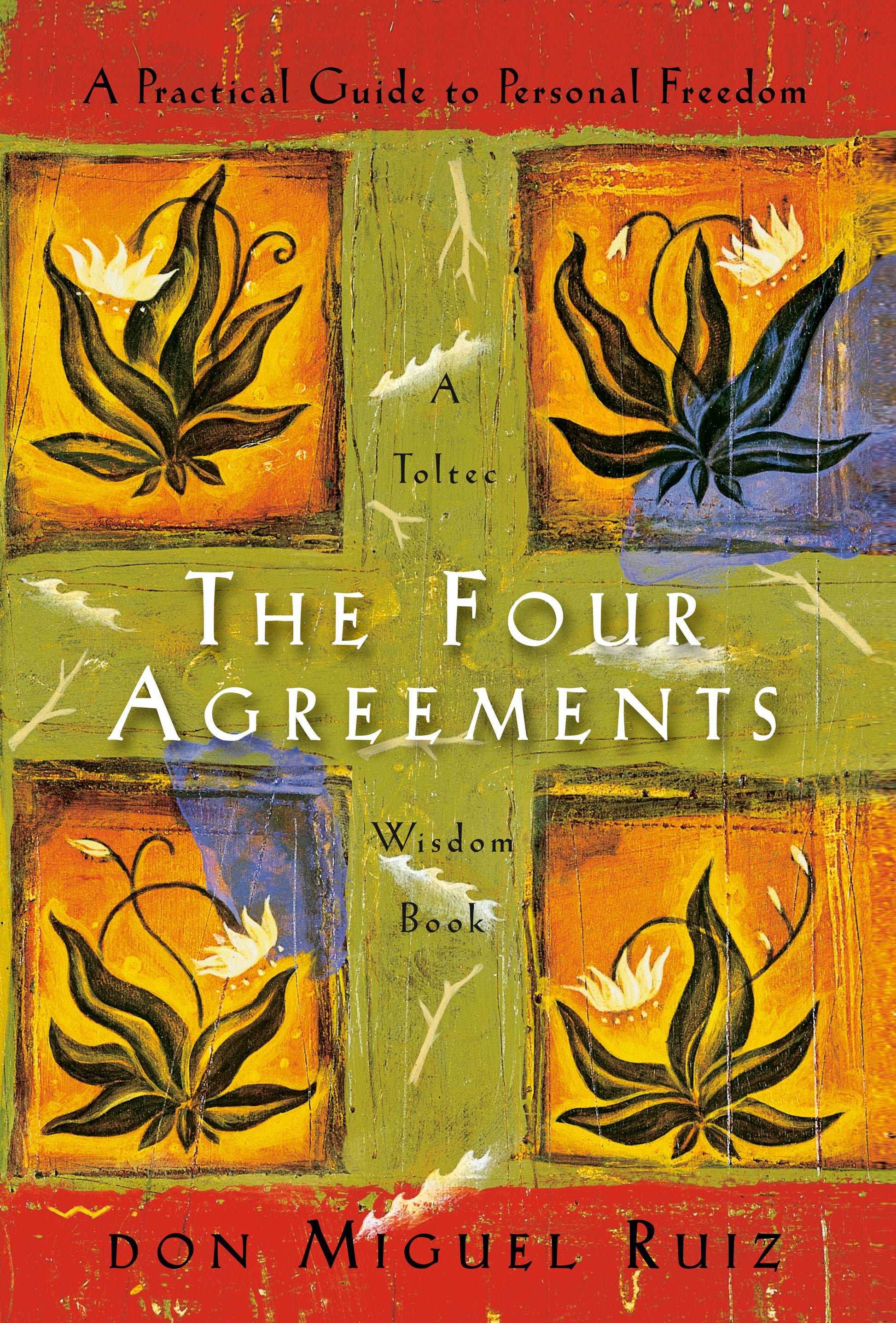 The Four Agreements - A Practical Guide to Personal Freedom (A Toltec Wisdom Book) (Book:1)