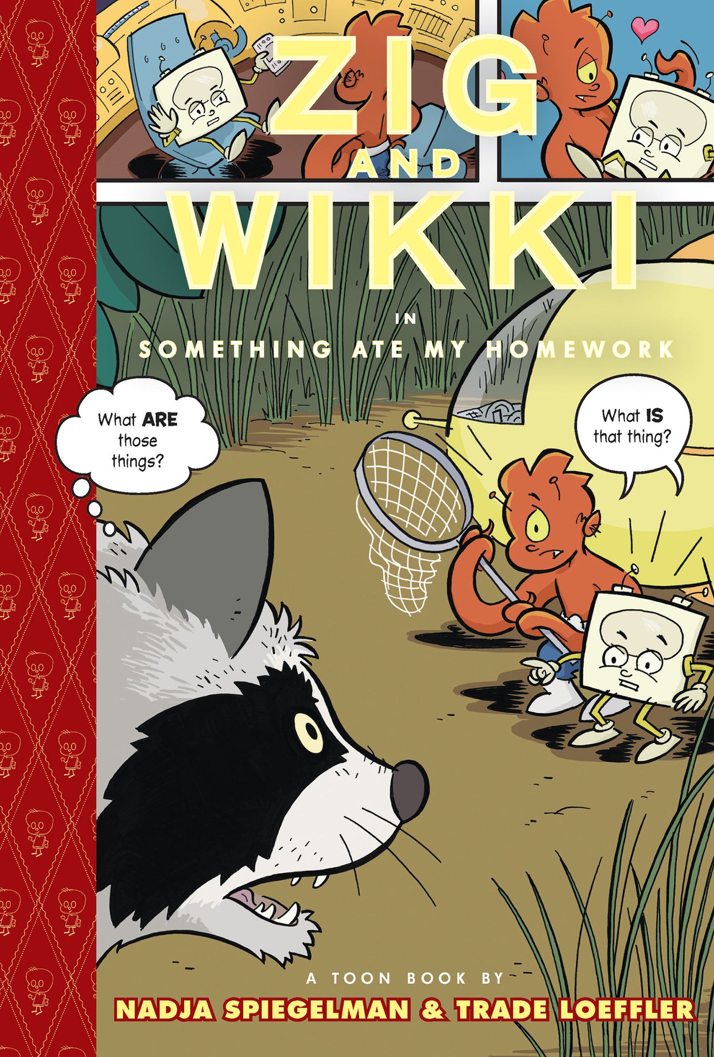 Zig and Wikki in Something Ate My Homework - Toon Books Level 3 (Zig and Wikki)