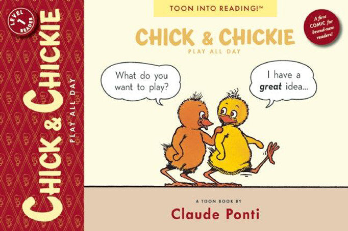 Chick and Chickie Play All Day! - Toon Books Level 1 (Toon)