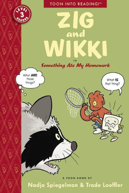Zig and Wikki in Something Ate My Homework - Toon Books Level 3 (Zig and Wikki)