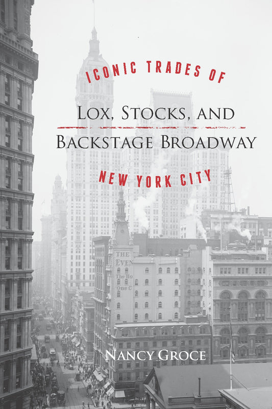 Lox, Stocks, and Backstage Broadway - Iconic Trades of New York City