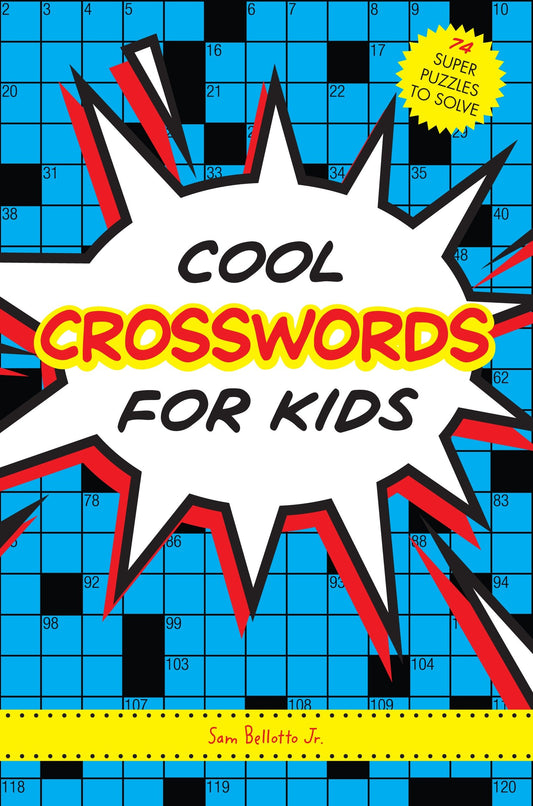 Cool Crosswords for Kids - 73 Super Puzzles to Solve