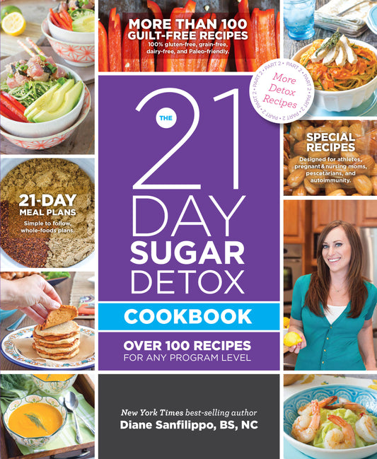 The 21-Day Sugar Detox Cookbook - Over 100 Recipes for Any Program Level