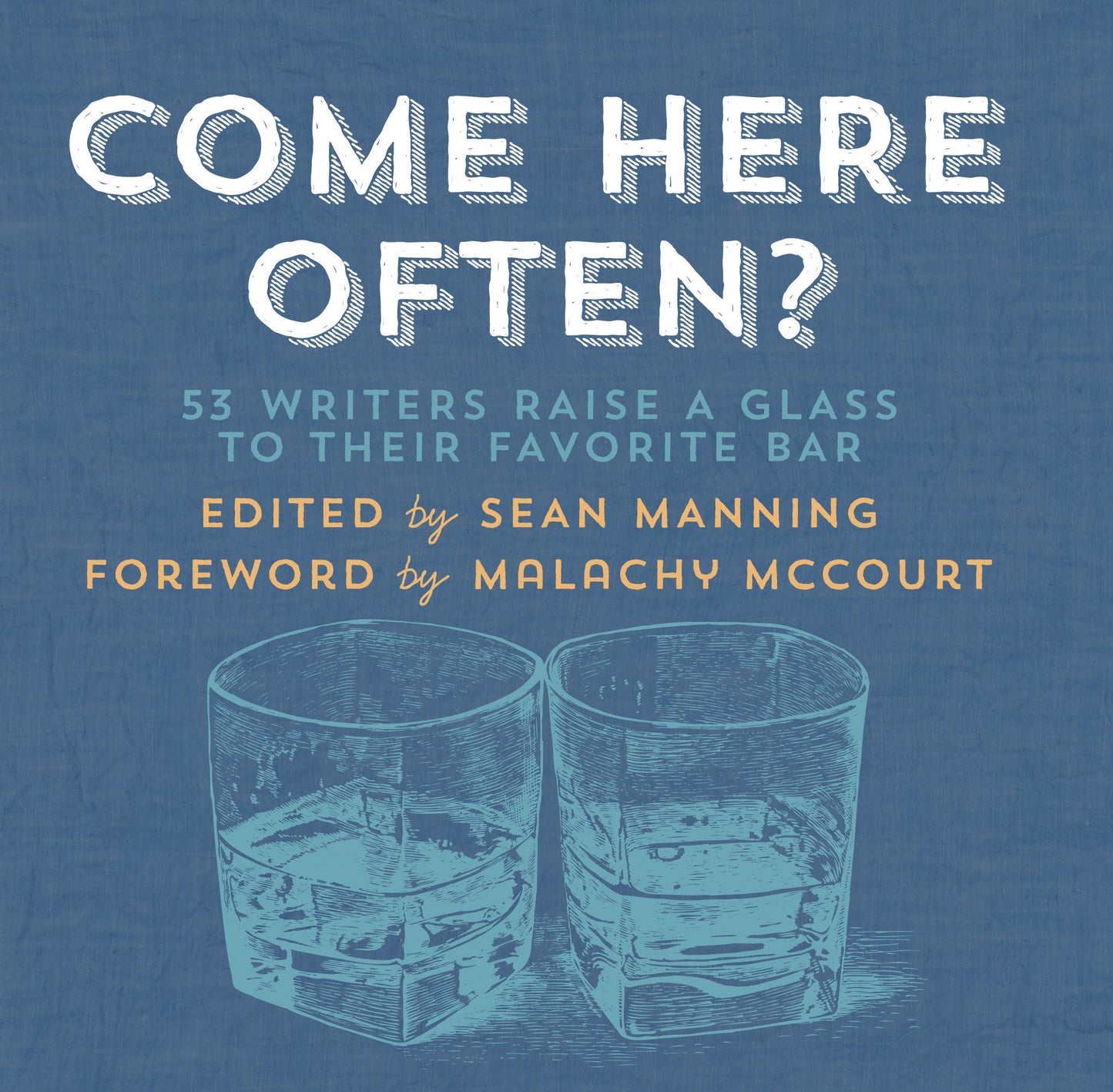 Come Here Often? - 53 Writers Raise a Glass to Their Favorite Bar