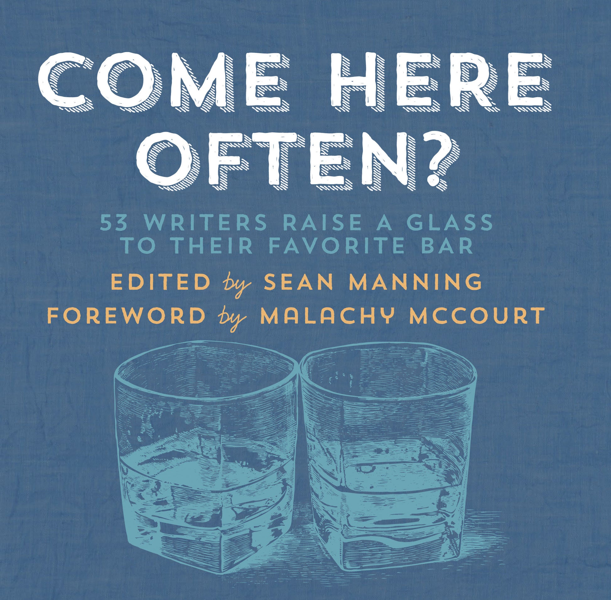 Come Here Often? - 53 Writers Raise a Glass to Their Favorite Bar