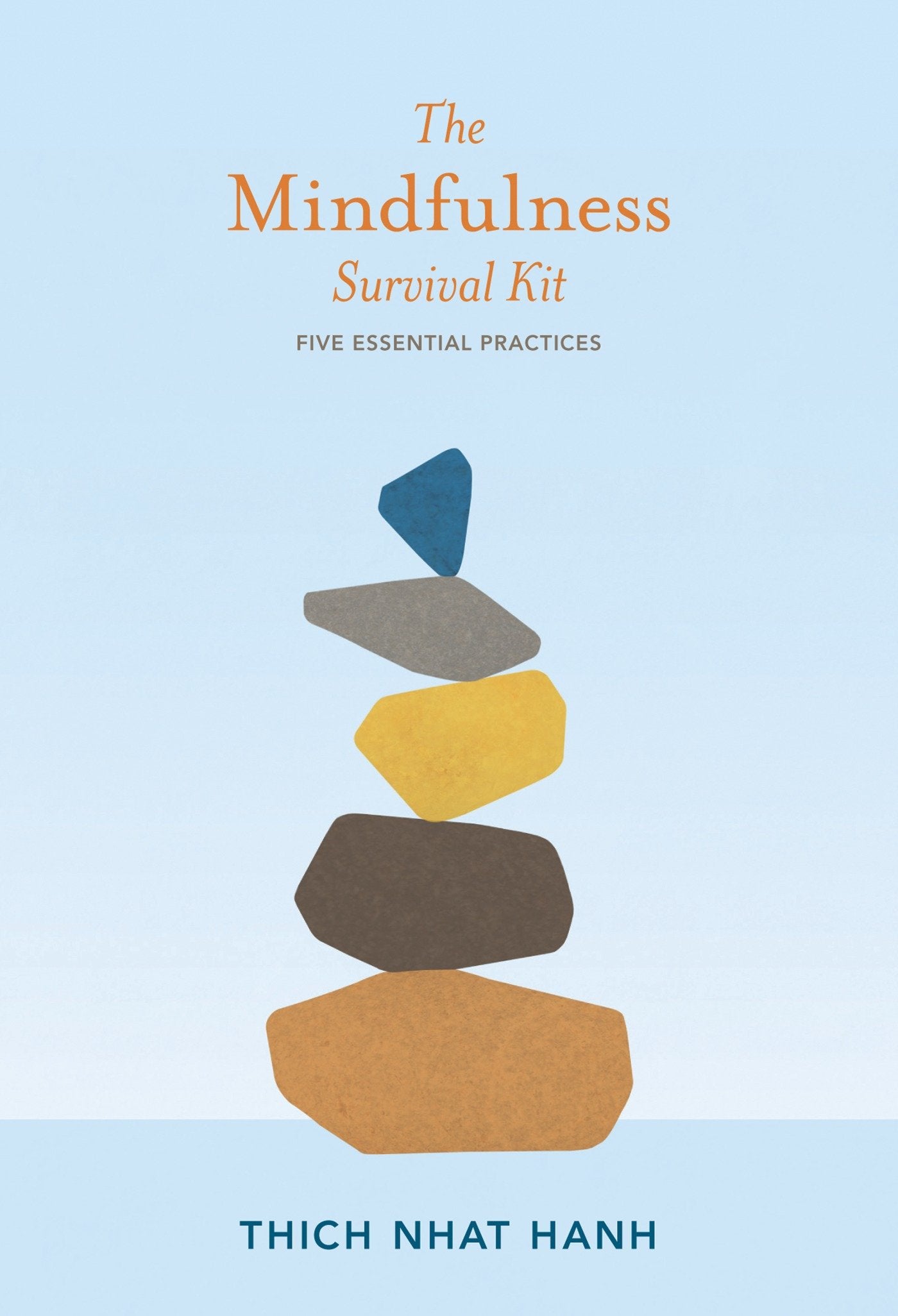 The Mindfulness Survival Kit - Five Essential Practices