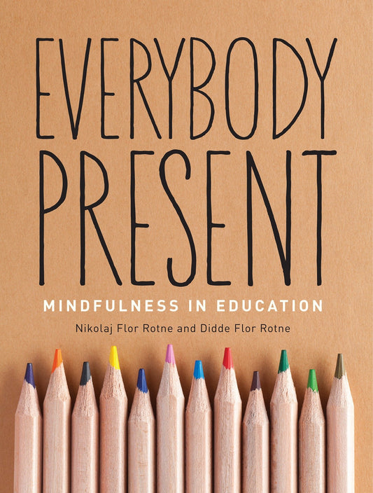Everybody Present - Mindfulness in Education
