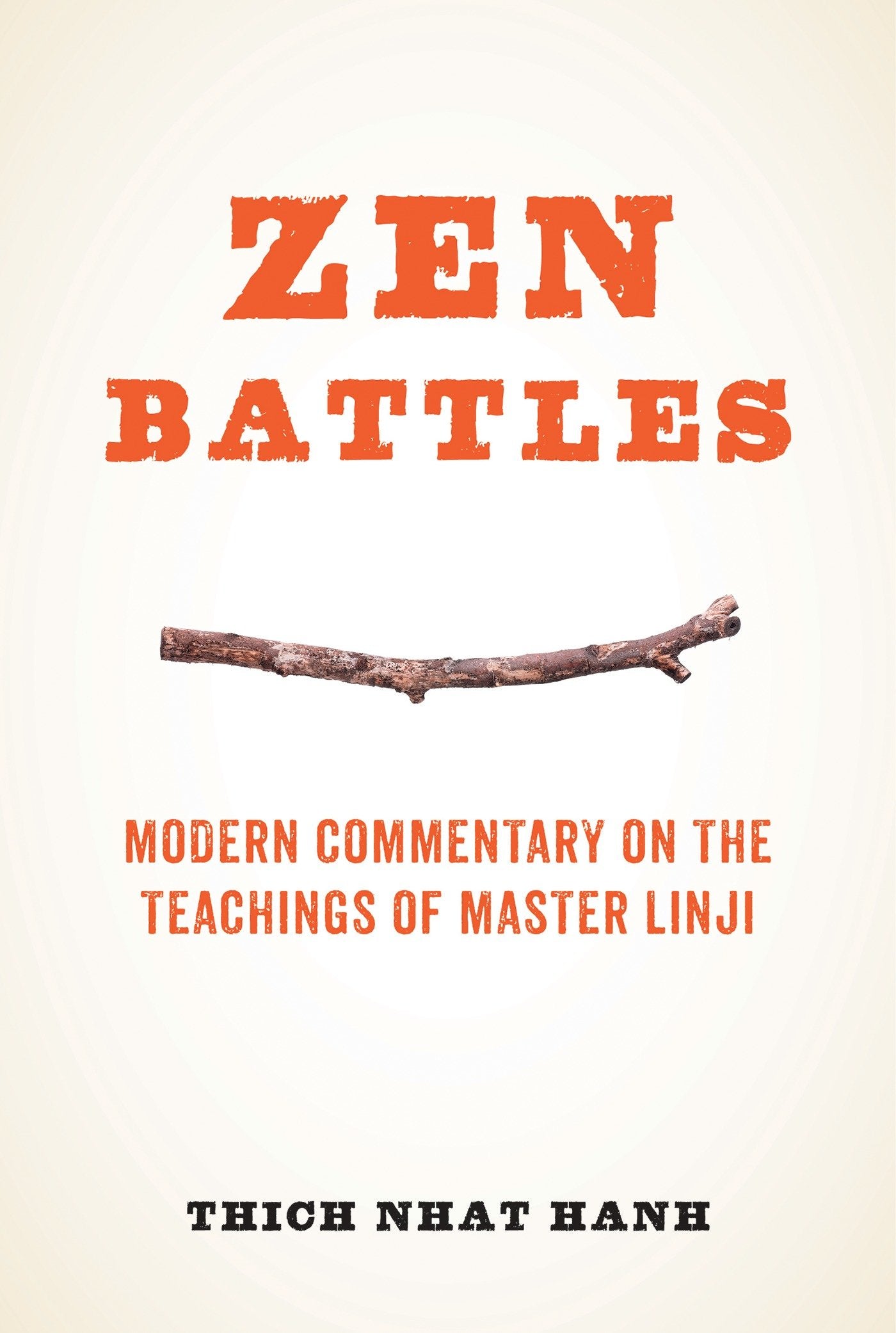 Zen Battles - Modern Commentary on the Teachings of Master Linji