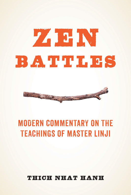 Zen Battles - Modern Commentary on the Teachings of Master Linji
