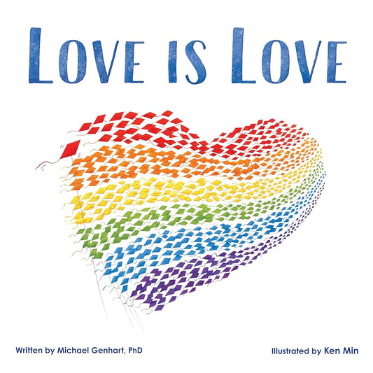 Love Is Love: An Important LGBTQ Pride Book for Kids About Gay Parents and Diverse Families (Gifts for Queer Families) by Michael Genhart, Ken Min