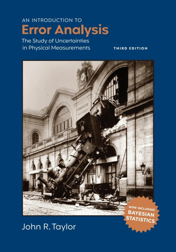 An Introduction to Error Analysis - The Study of Uncertainties in Physical Measurements