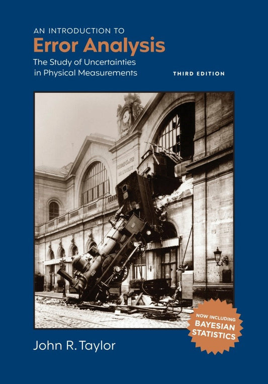 An Introduction to Error Analysis - The Study of Uncertainties in Physical Measurements