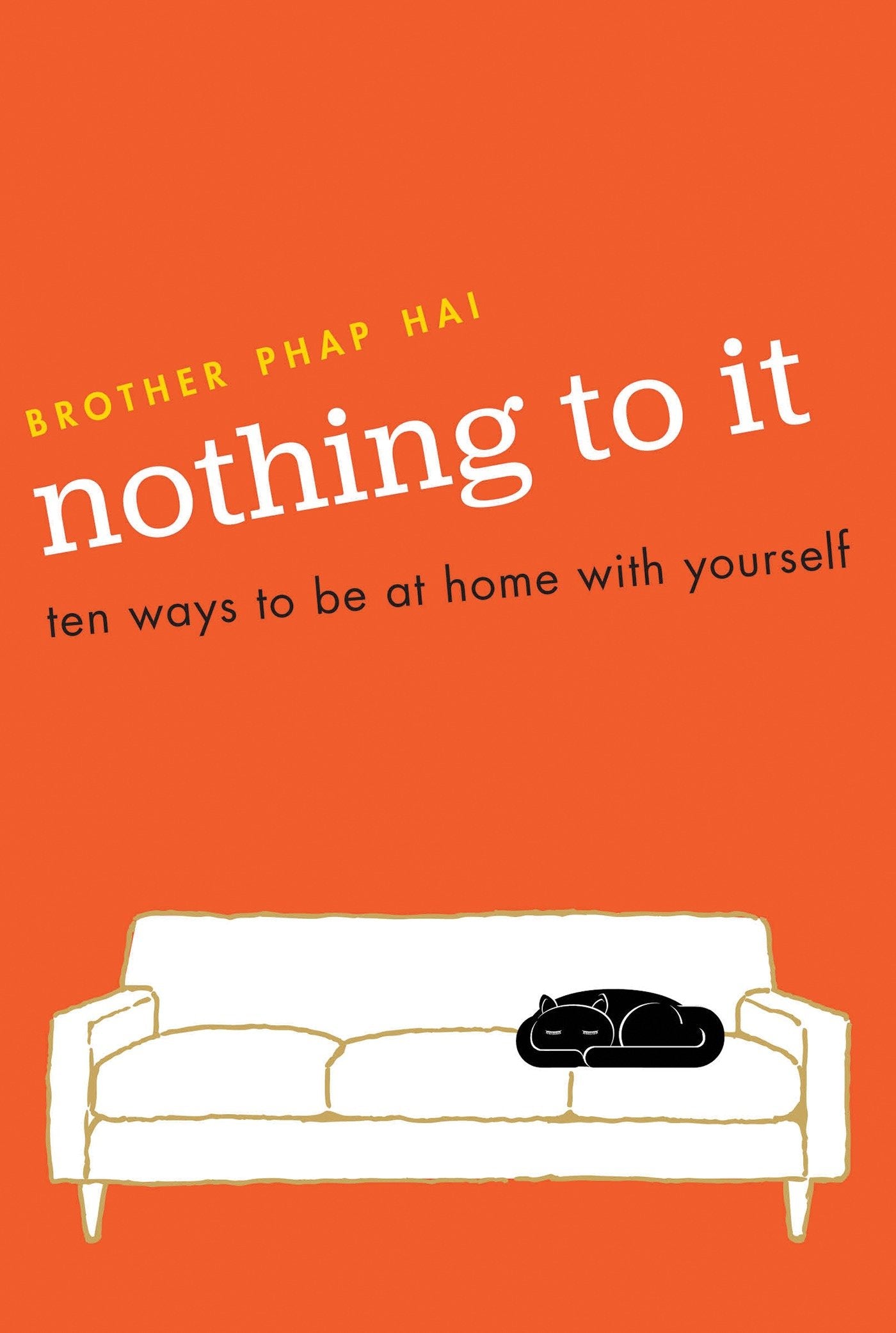 Nothing To It - Ten Ways to Be at Home with Yourself
