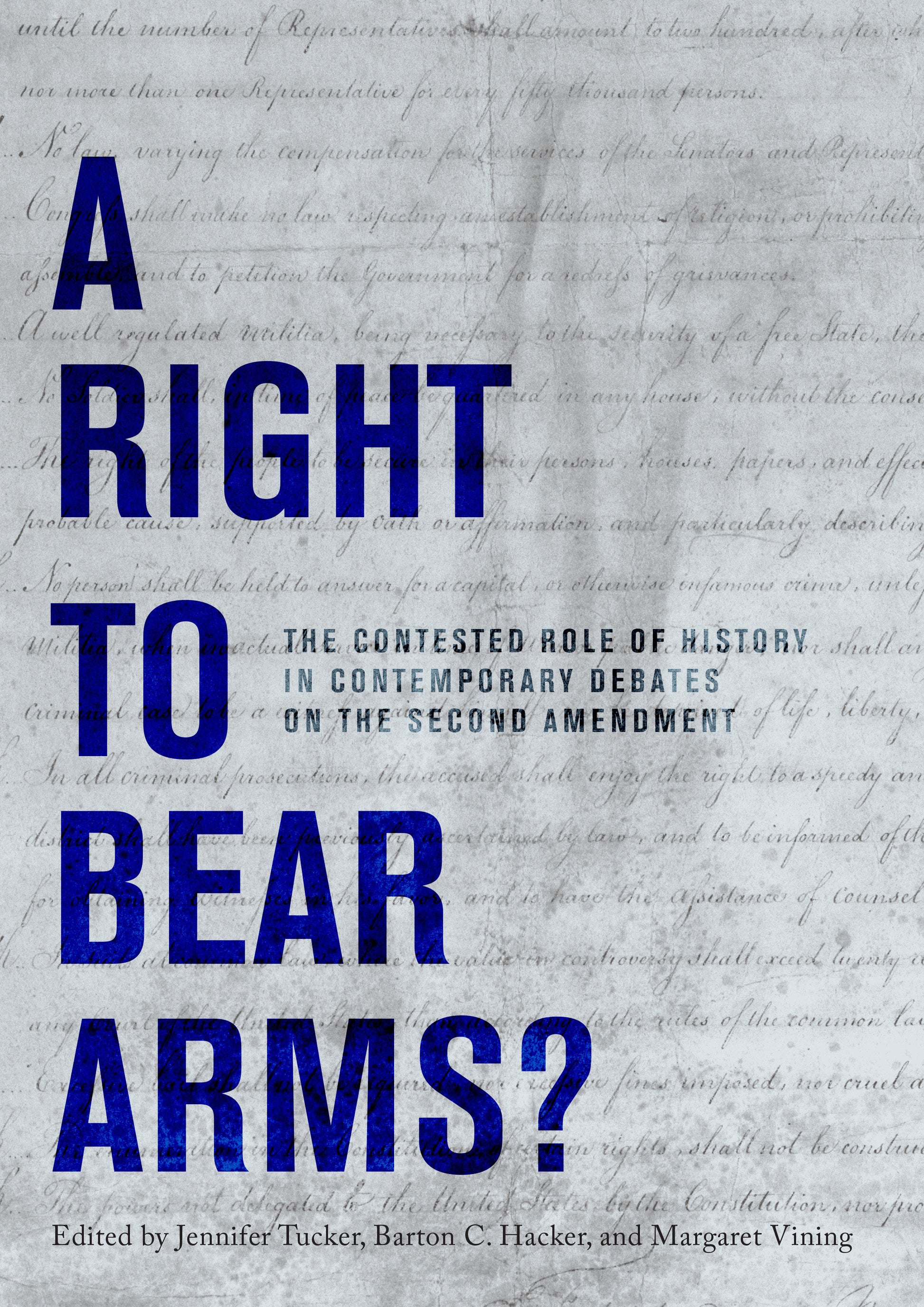 A Right to Bear Arms? - The Contested Role of History in Contemporary Debates on the Second Amendment
