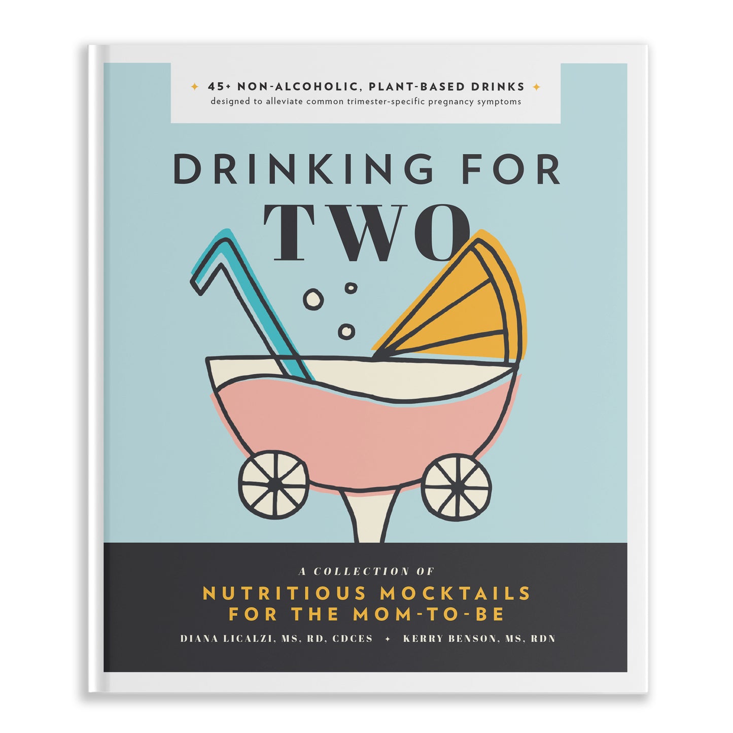 Drinking for Two - Nutritious Mocktails for the Mom-To-Be (Pregnancy Gifts for Expecting Mom) (Book:1)
