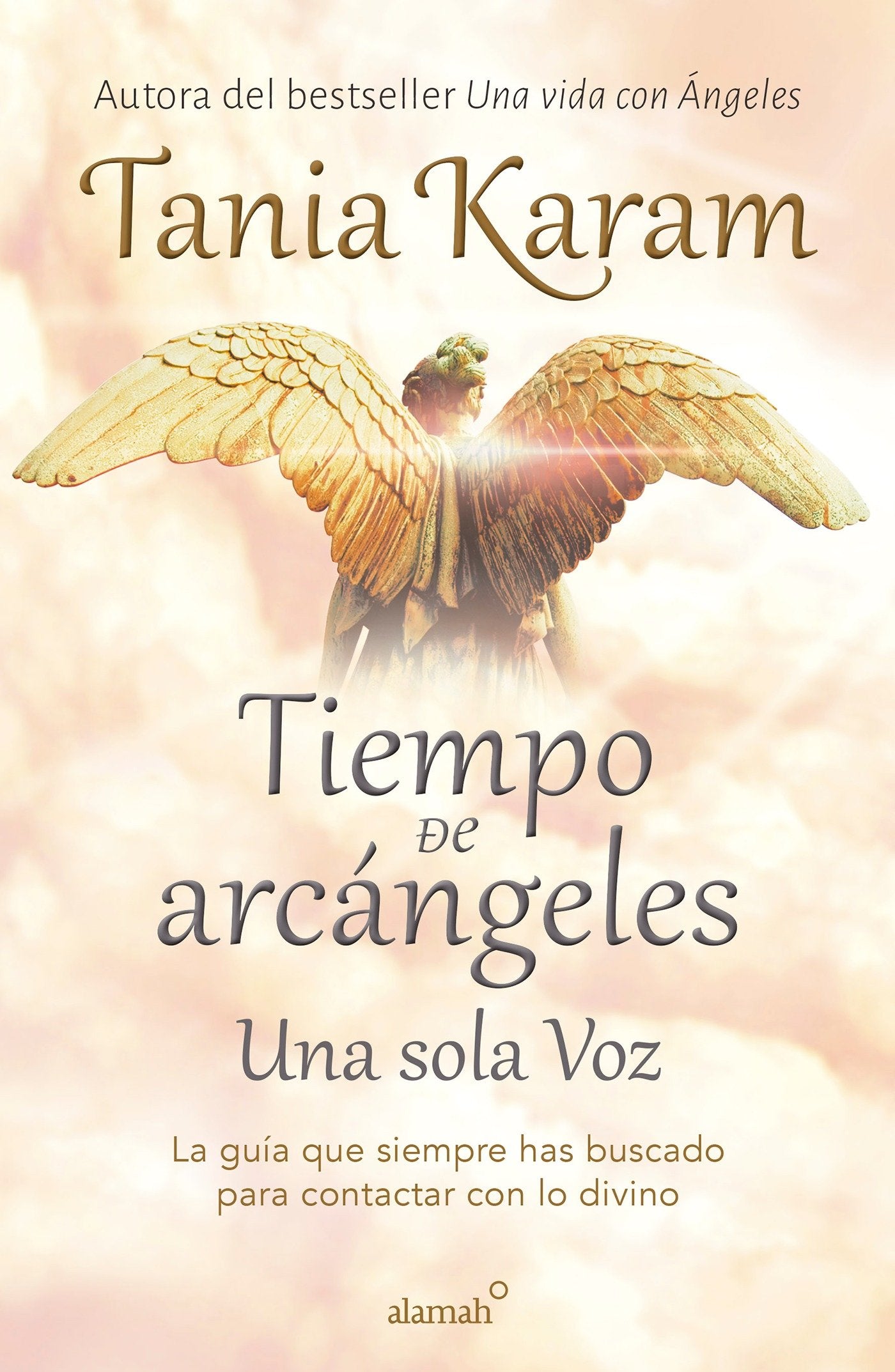 Tiempo de arc�ngeles: Una sola voz / The Time of Archangels