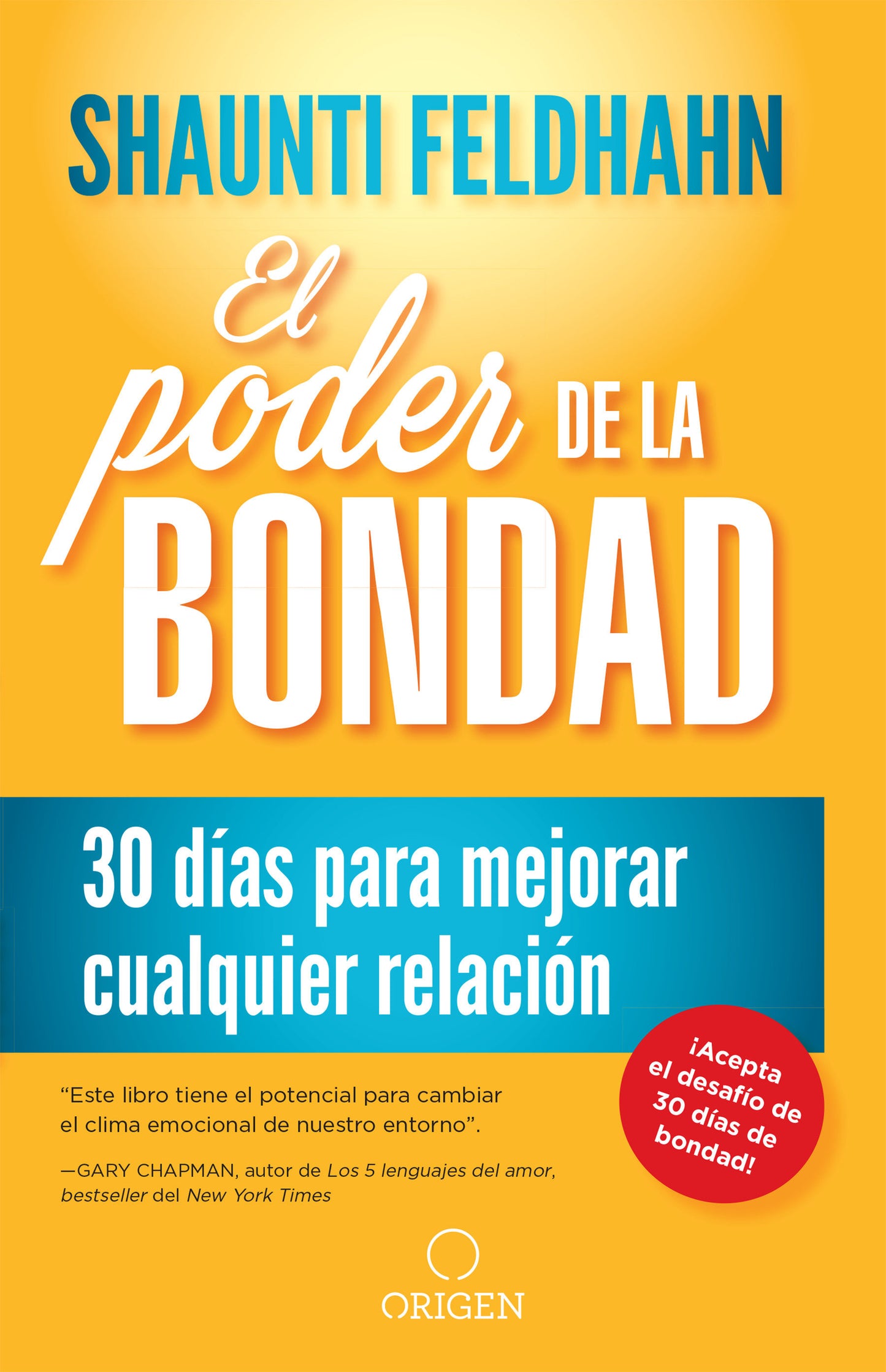 El poder de la bondad: 30 d�as para mejorar cualquier relaci�n / The Kindness Challenge