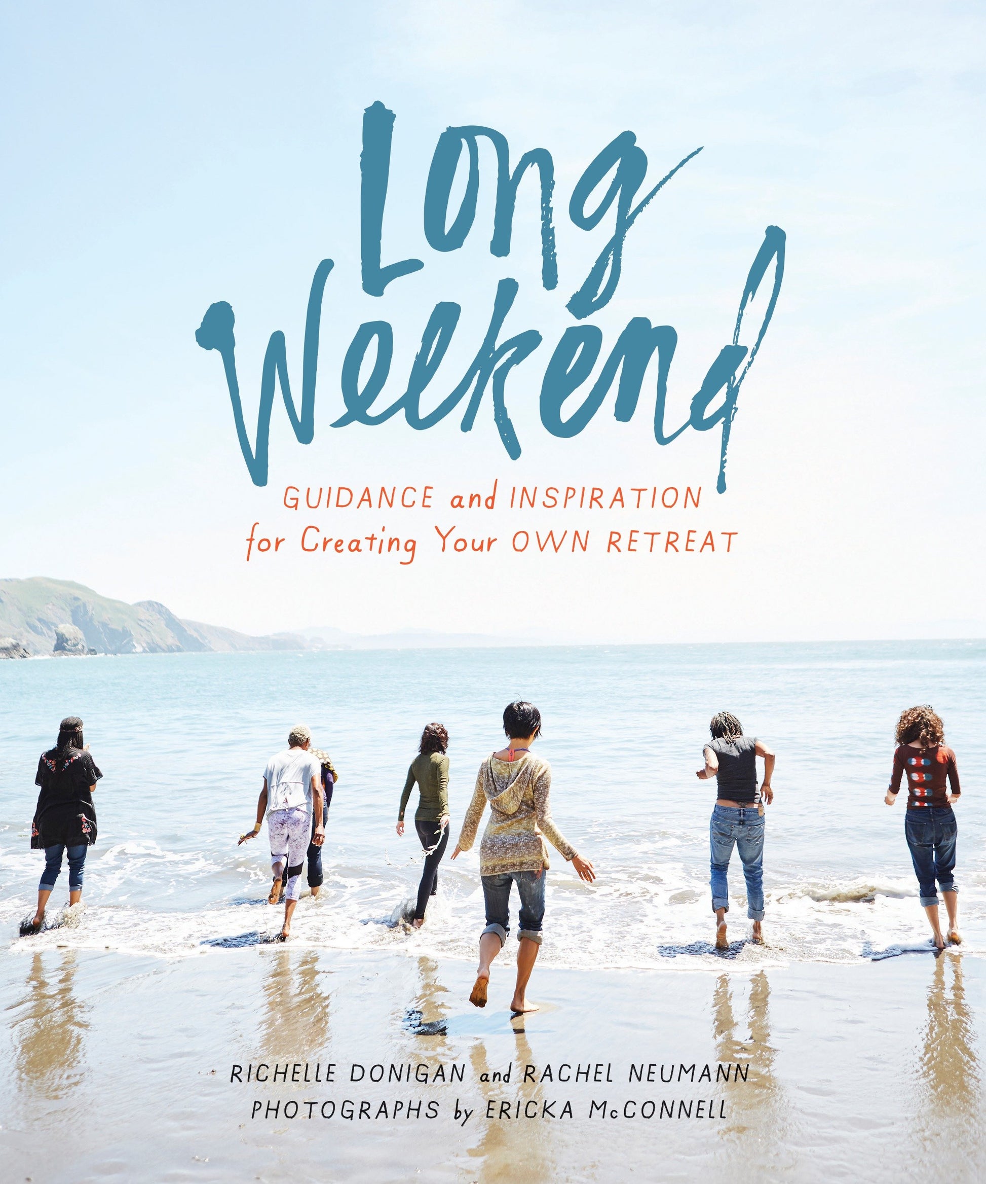 Long Weekend - Guidance and Inspiration for Creating Your Own Personal Retreat