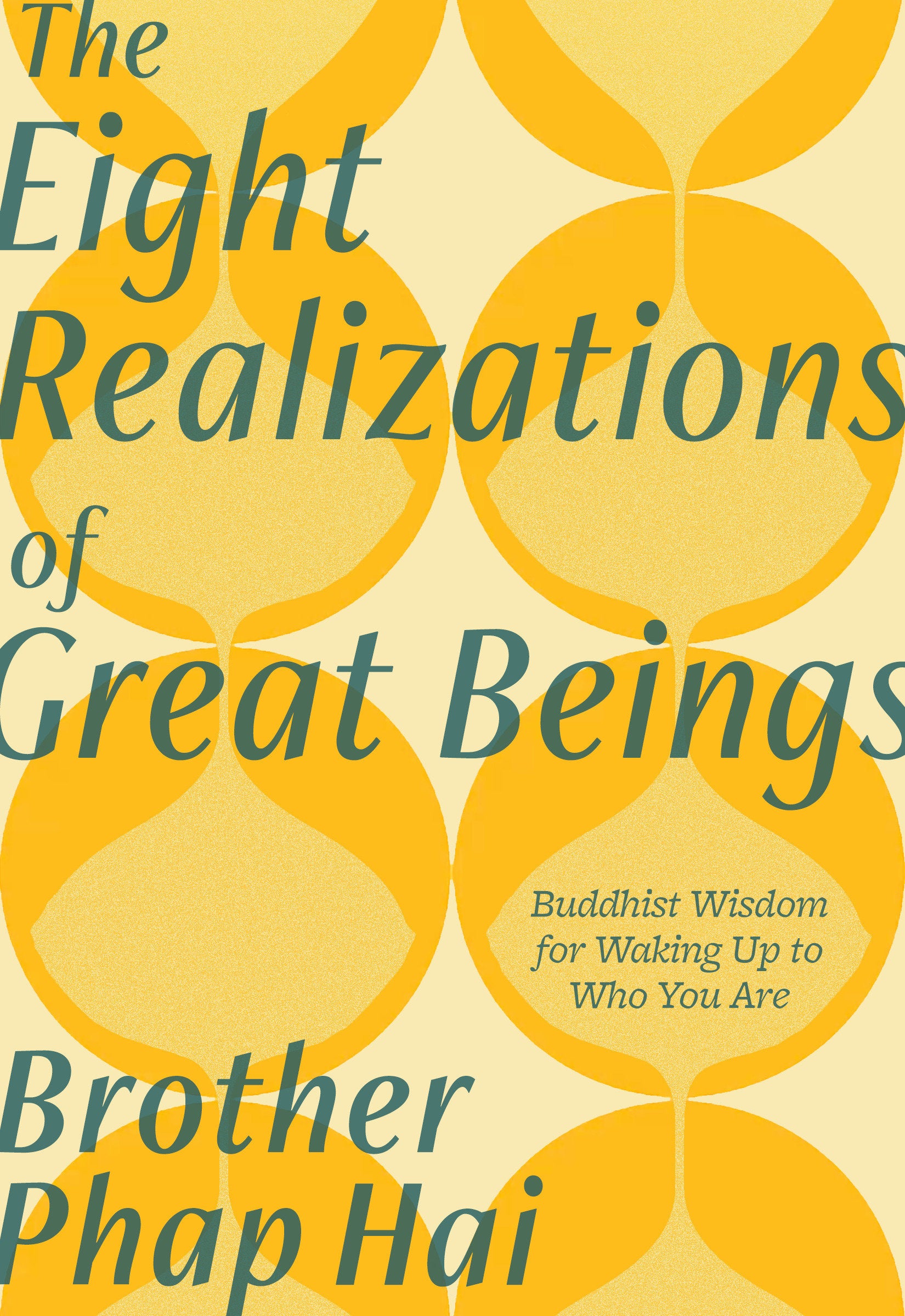 The Eight Realizations of Great Beings - Essential Buddhist Wisdom for Waking Up to Who You Are