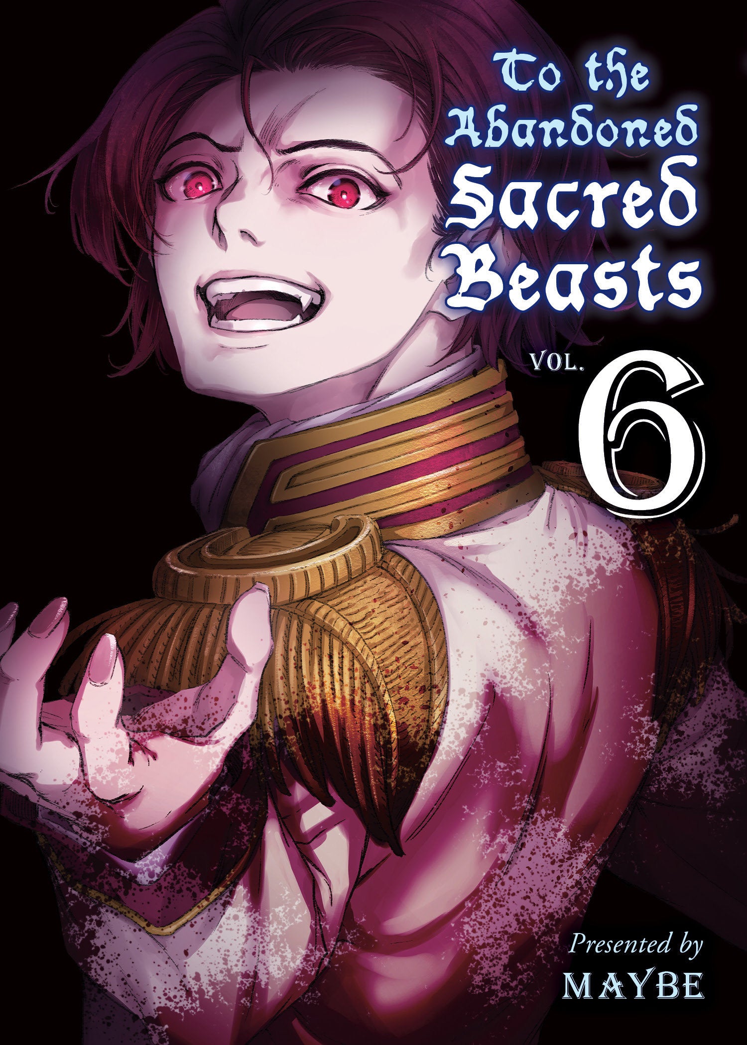 To the Abandoned Sacred Beasts 6 (Sacred Beasts) (Book:6)
