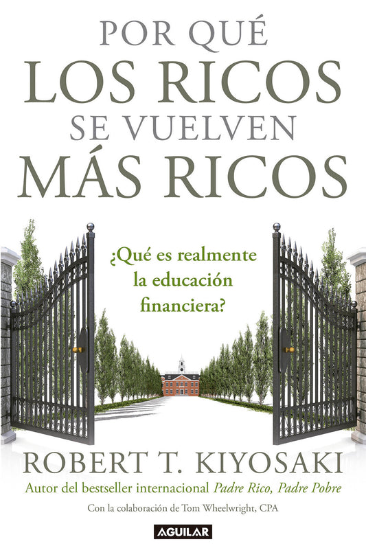 Por qu� los ricos se vuelven m�s ricos: �Qu� es realmente la educaci�n financiera?/Why the Rich Are Getting Richer:What Is Financial Education..really? - �Qu� es realmente la educaci�n financiera?