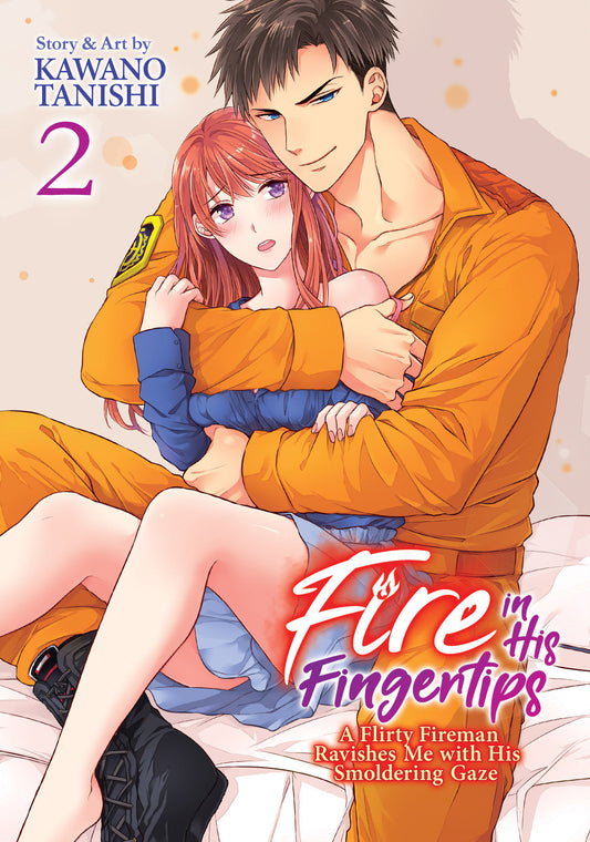Fire in His Fingertips: A Flirty Fireman Ravishes Me with His Smoldering Gaze Vol. 2 (Fire in His Fingertips: A Flirty Fireman Ravishes Me with His Smoldering Gaze) (Book:2)