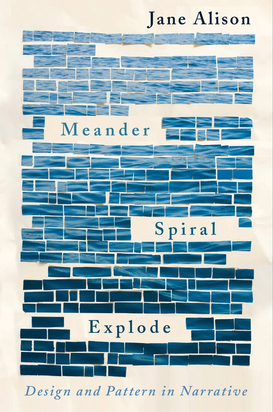 Meander, Spiral, Explode - Design and Pattern in Narrative