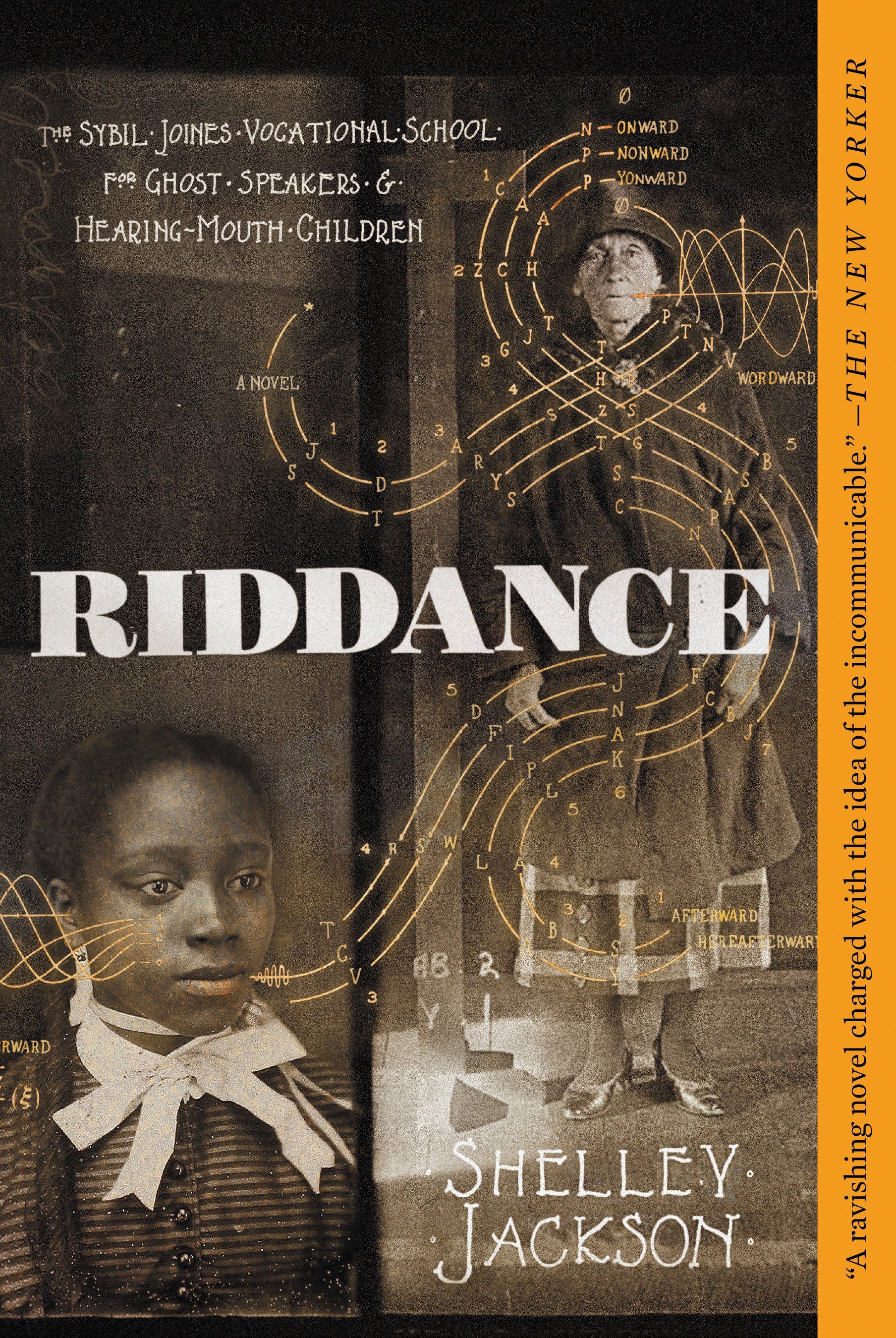 Riddance - Or: The Sybil Joines Vocational School for Ghost Speakers & Hearing-Mouth Children