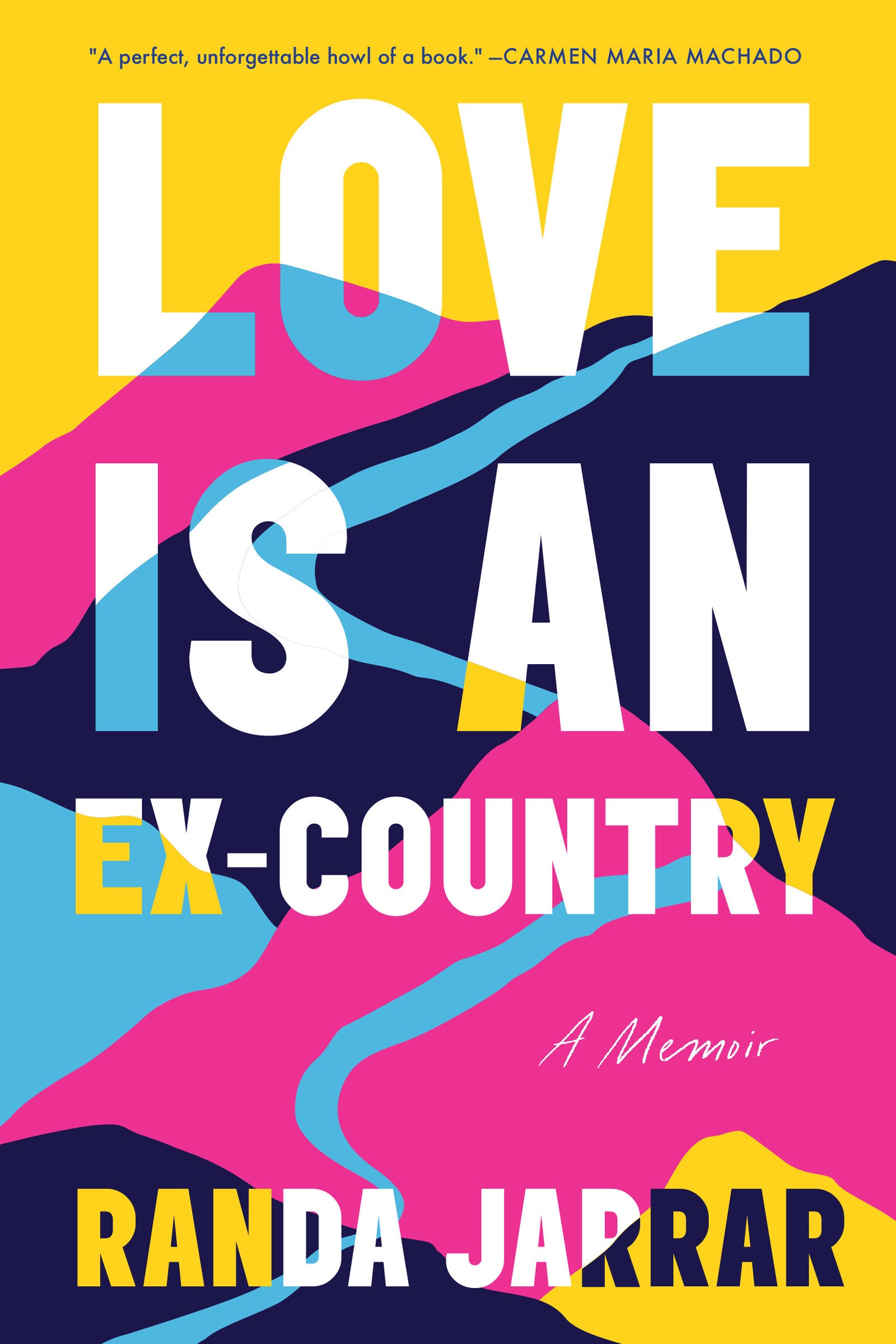 Love Is an Ex-Country - A Memoir