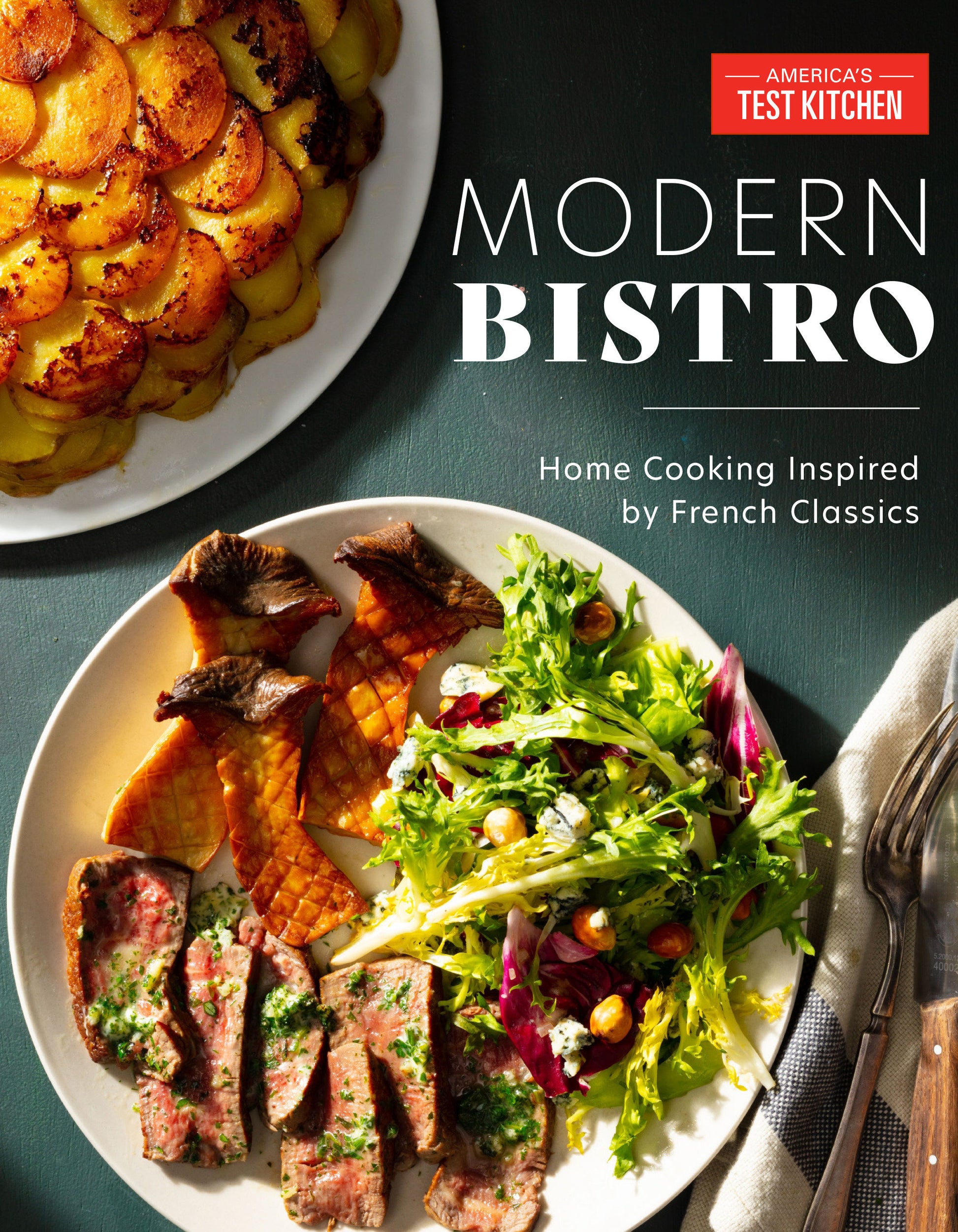 Modern Bistro - Home Cooking Inspired by French Classics
