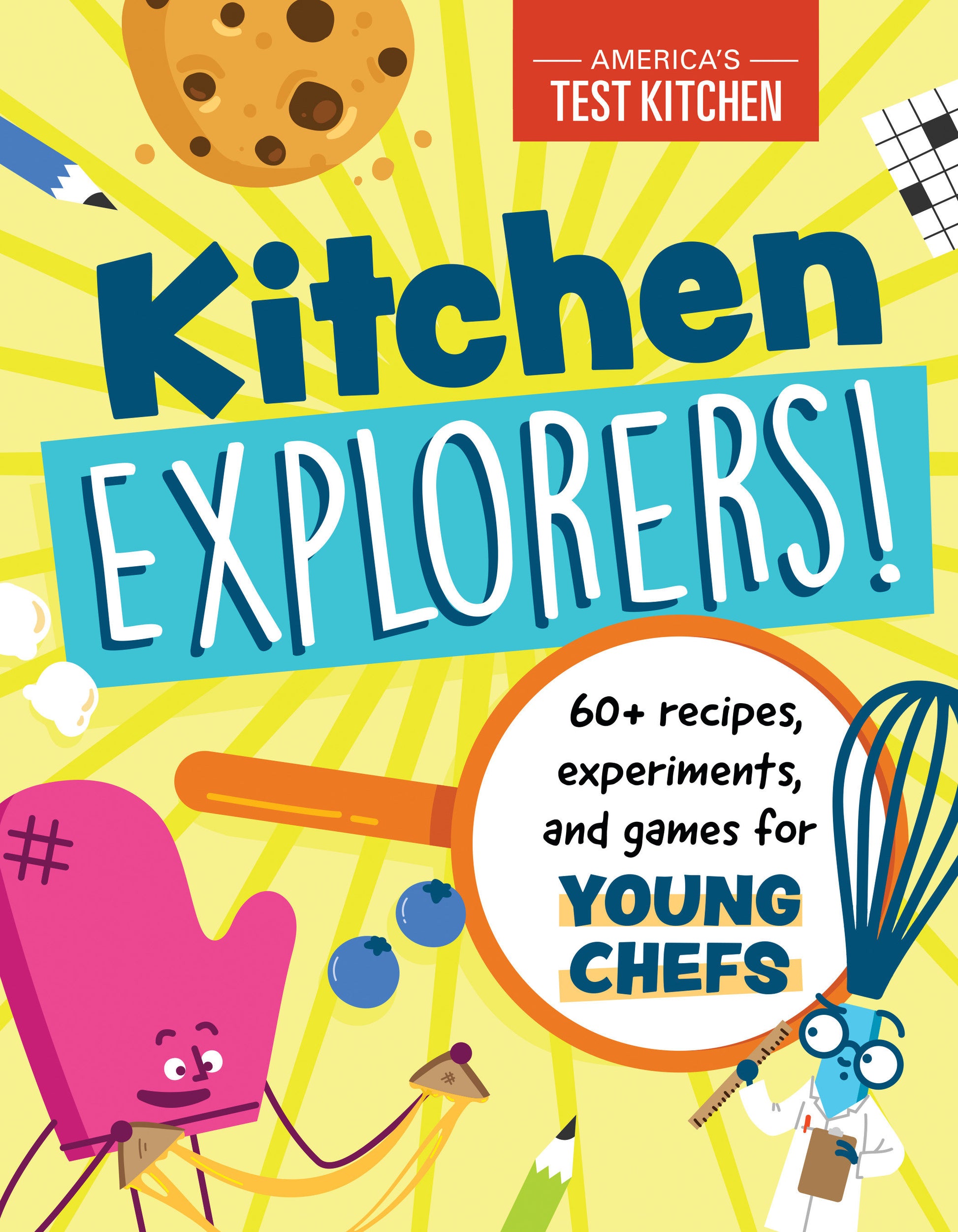 Kitchen Explorers! - 60+ recipes, experiments, and games for young chefs
