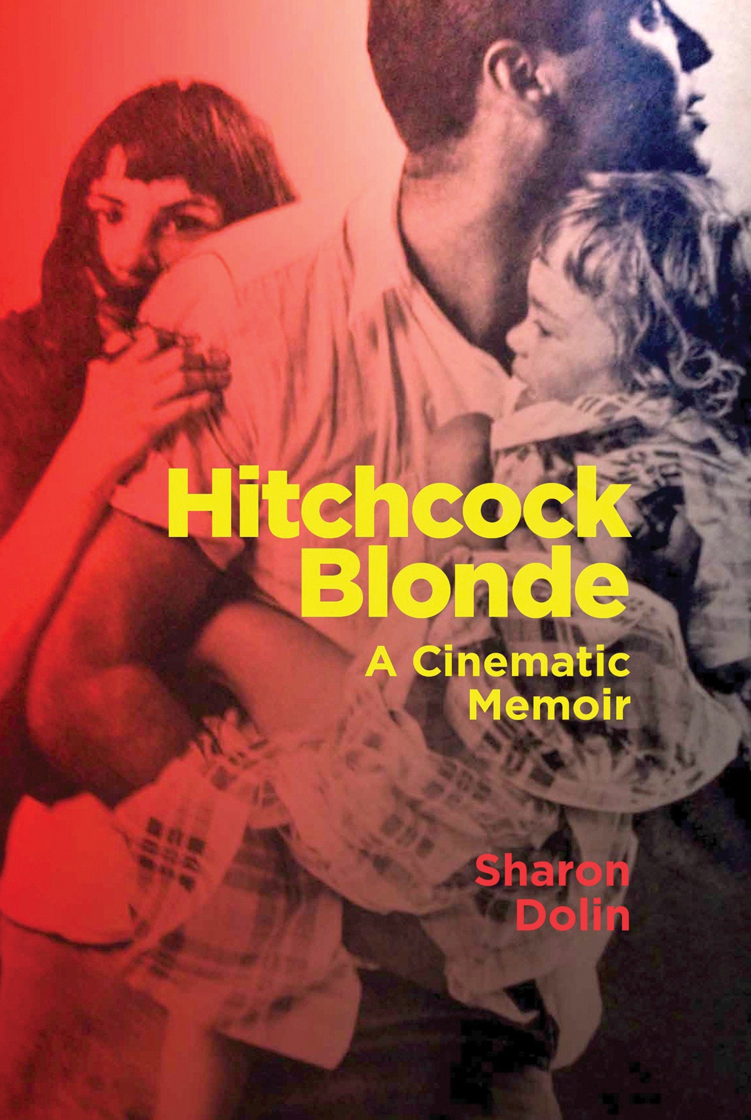 Hitchcock Blonde - A Cinematic Memoir