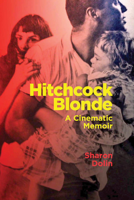 Hitchcock Blonde - A Cinematic Memoir