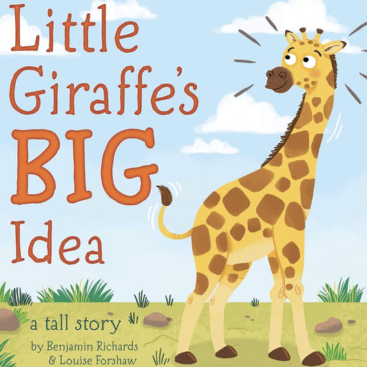 Little Giraffe's Big Idea - Little Hippo Books - Children's Padded Board Book by Benjamin Richards, Louise Forshaw