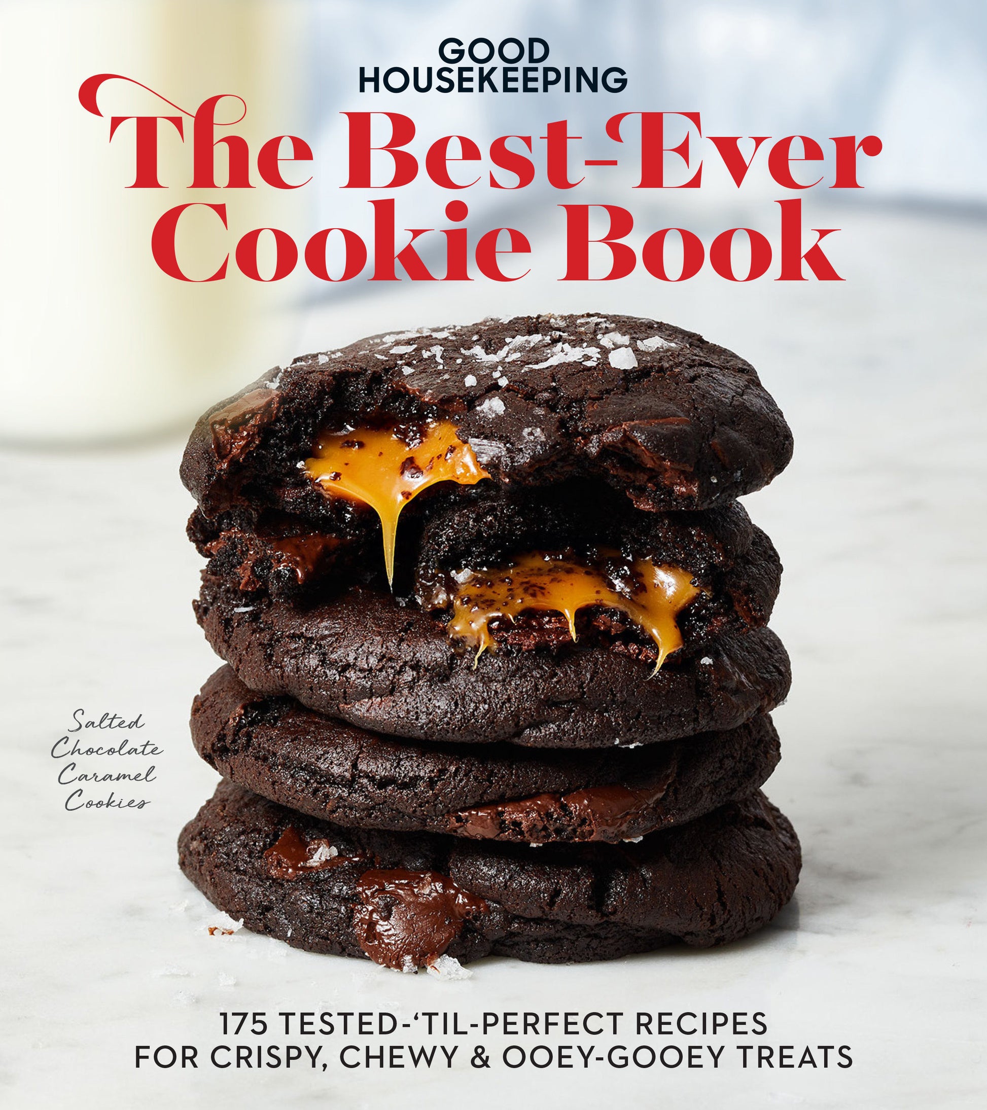 Good Housekeeping The Best-Ever Cookie Book - 175 Tested-'til-Perfect Recipes for Crispy, Chewy & Ooey-Gooey Treats
