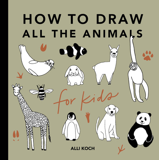 All the Animals: How to Draw Books for Kids with Dogs, Cats, Lions, Dolphins, and More (How to Draw For Kids Series) (Book:3)