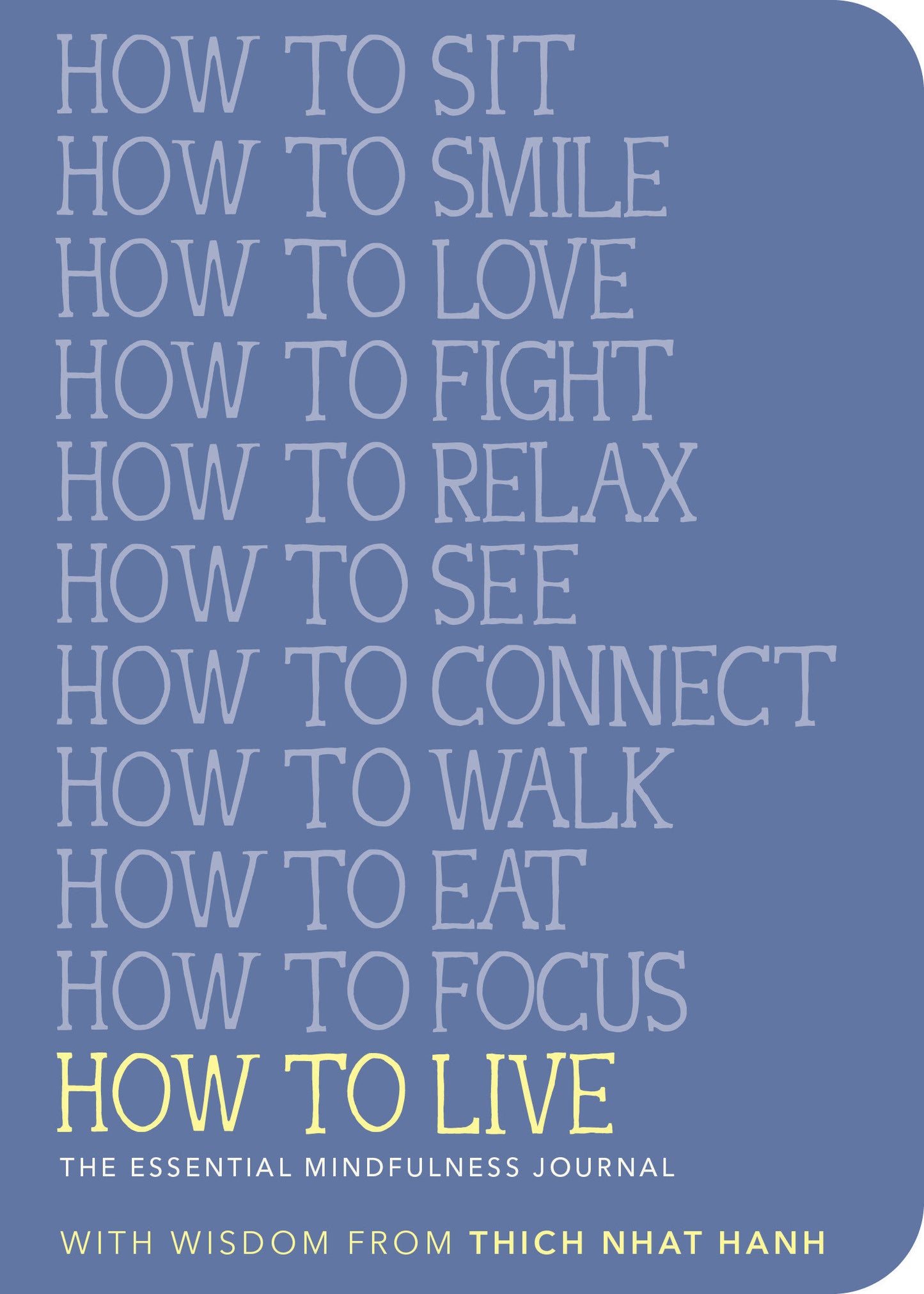 How to Live - The Essential Mindfulness Journal (Mindfulness Essentials)