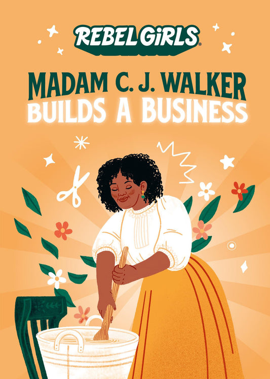 Madam C. J. Walker Builds a Business (Rebel Girls Chapter Books)