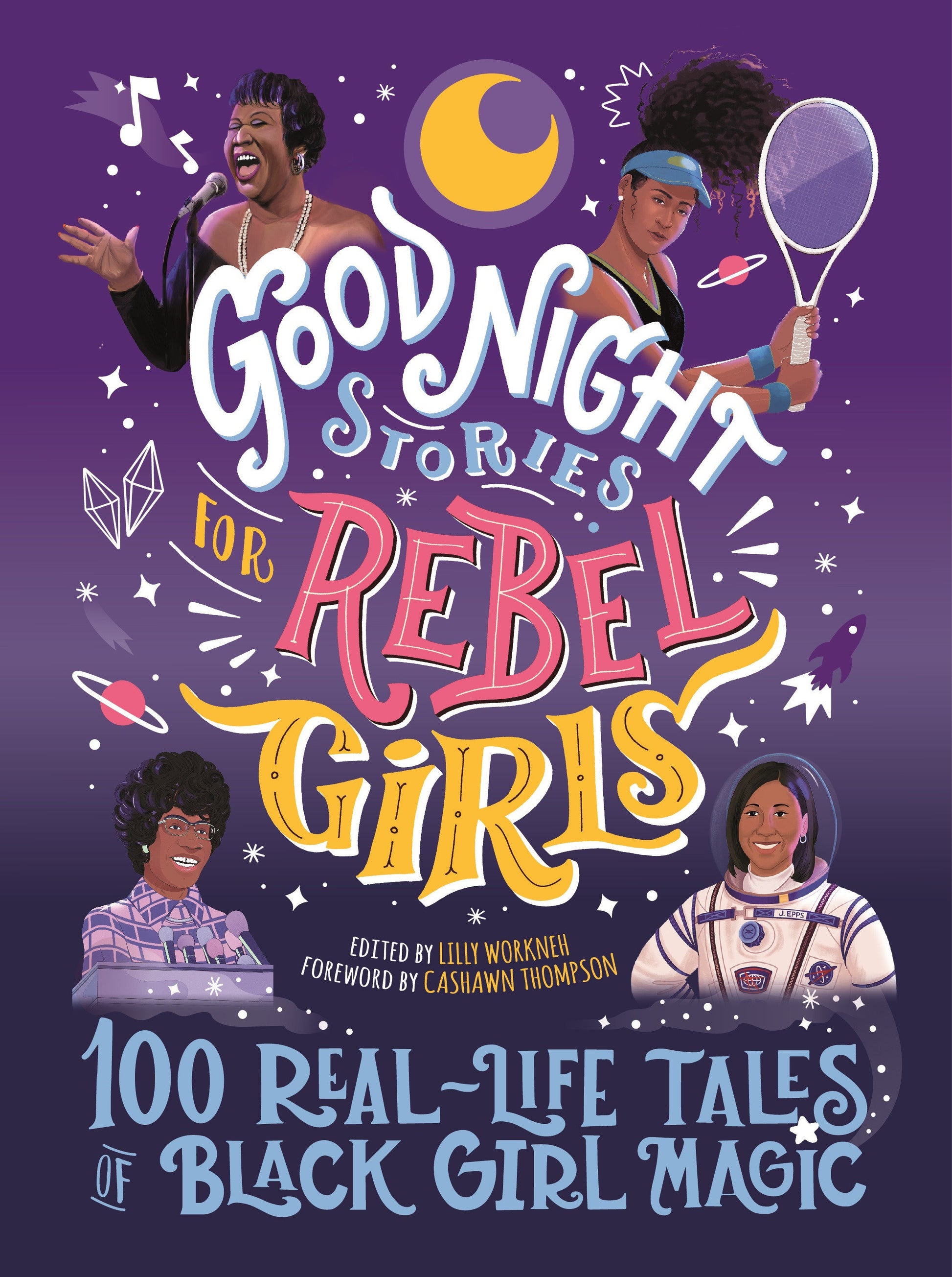 Good Night Stories for Rebel Girls: 100 Real-Life Tales of Black Girl Magic (Good Night Stories for Rebel Girls)