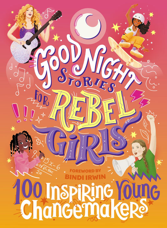 Good Night Stories for Rebel Girls: 100 Inspiring Young Changemakers (Good Night Stories for Rebel Girls)