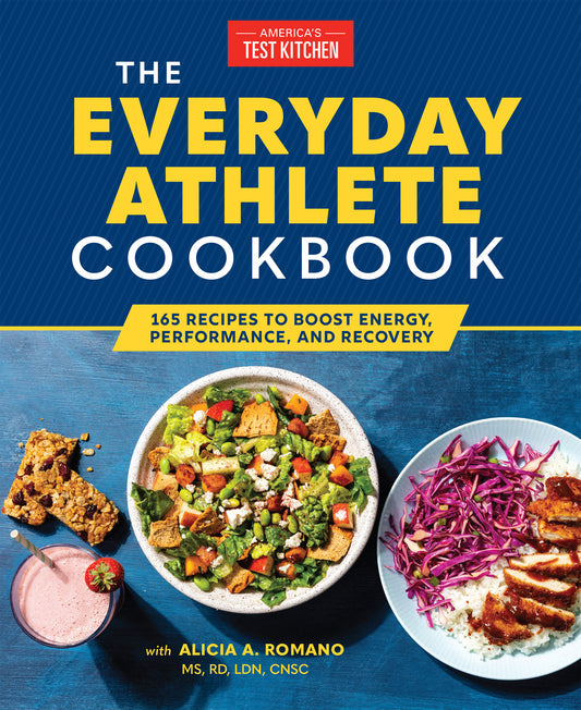 The Everyday Athlete Cookbook - 165 Recipes to Boost Energy, Performance, and Recovery
