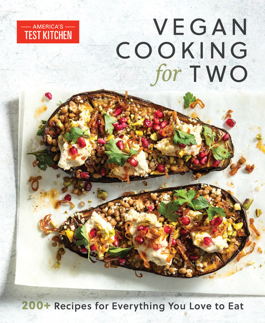 Vegan Cooking for Two - 200+ Recipes for Everything You Love to Eat